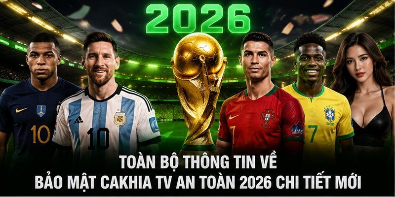 bảo mật Cakhia TV
