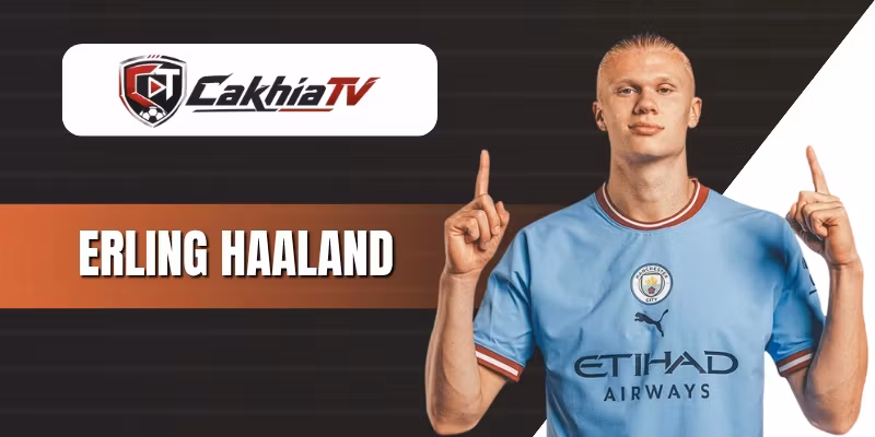Erling Haaland – Quái Thú Săn Bàn Khét Tiếng Của Man City