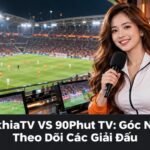 CakhiaTV VS 90Phut TV
